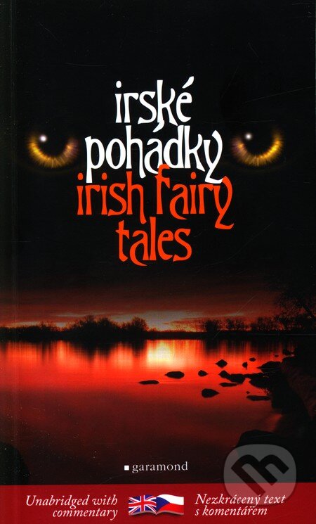 Kniha: Irské pohádky / Irish Fairy Tales (Garamond). Garamond, 2012 Kniha: Irské pohádky / Irish Fairy Tales (Garamond). Garamond, 2012