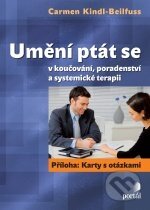 Kniha: Umění ptát se v koučování, poradenství a systemické terapii (Carmen Kindl-Beilfuss). Portál, 2012 Kniha: Umění ptát se v koučování, poradenství a systemické terapii (Carmen Kindl-Beilfuss). Portál, 2012