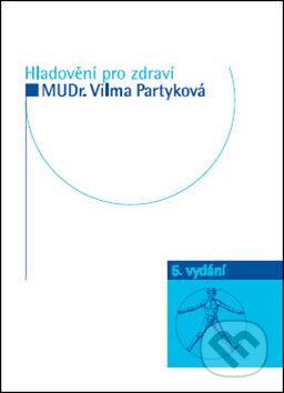 Kniha: Hladovění pro zdraví (Vilma Partyková). Impuls, 2012 Kniha: Hladovění pro zdraví (Vilma Partyková). Impuls, 2012