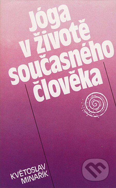 E-kniha: Jóga v životě současného člověka (Květoslav Minařík). Canopus, 2012 E-kniha: Jóga v životě současného člověka (Květoslav Minařík). Canopus, 2012