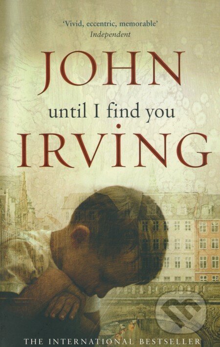 Kniha: Until I Find You (John Irving). Black Swan, 2011 Kniha: Until I Find You (John Irving). Black Swan, 2011
