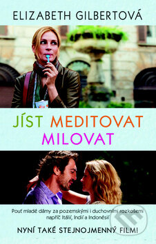 Kniha: Jíst, milovat, meditovat (Elizabeth Gilbert). Metafora, 2012 Kniha: Jíst, milovat, meditovat (Elizabeth Gilbert). Metafora, 2012