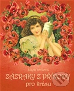 Kniha: Zázraky z přírody (Klára Trnková). Studio Trnka, 2012 Kniha: Zázraky z přírody (Klára Trnková). Studio Trnka, 2012