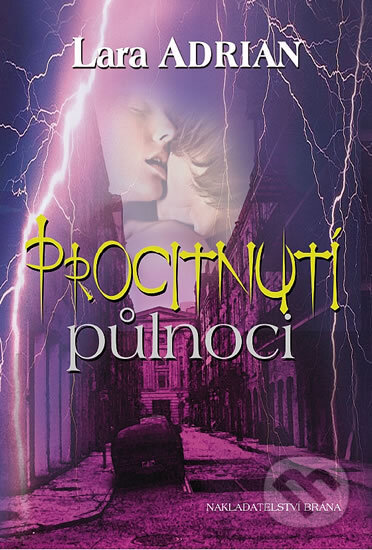 Kniha: Procitnutí půlnoci (Lara Adrian). Brána, 2012 Kniha: Procitnutí půlnoci (Lara Adrian). Brána, 2012