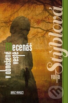 Kniha: Mecenáš v obnošené vestě (Valja Stýblová). Šulc - Švarc, 2012 Kniha: Mecenáš v obnošené vestě (Valja Stýblová). Šulc - Švarc, 2012