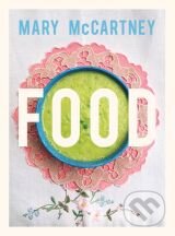 Kniha: Food (Mary McCartney). Chatto and Windus, 2012 Kniha: Food (Mary McCartney). Chatto and Windus, 2012