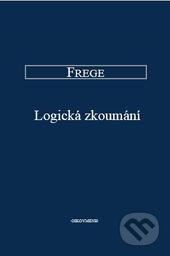 Logická zkoumání a základy aritmetiky - Gottlob Frege, OIKOYMENH, 2012