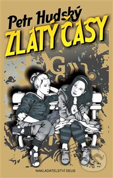 Kniha: Zlatý časy (Petr Hudský). Deus, 2012 Kniha: Zlatý časy (Petr Hudský). Deus, 2012