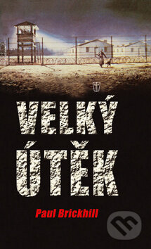 Kniha: Velký útěk (Paul Brickhill). Naše vojsko CZ, 2012 Kniha: Velký útěk (Paul Brickhill). Naše vojsko CZ, 2012