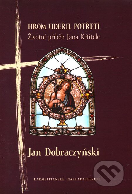 Kniha: Hrom udeřil potřetí (Jan Dobraczyński). Karmelitánské nakladatelství, 2012 Kniha: Hrom udeřil potřetí (Jan Dobraczyński). Karmelitánské nakladatelství, 2012