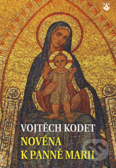 Kniha: Novéna k Panně Marii (Vojtěch Kodet). Karmelitánské nakladatelství, 2012 Kniha: Novéna k Panně Marii (Vojtěch Kodet). Karmelitánské nakladatelství, 2012