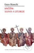 Kniha: Kněžím: Slovo a liturgie (Enzo Bianchi). Karmelitánské nakladatelství, 2012 Kniha: Kněžím: Slovo a liturgie (Enzo Bianchi). Karmelitánské nakladatelství, 2012