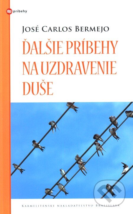 Kniha: Ďalšie príbehy na uzdravenie duše (José Carlos Bermejo). Karmelitánske nakladateľstvo, 2012 Kniha: Ďalšie príbehy na uzdravenie duše (José Carlos Bermejo). Karmelitánske nakladateľstvo, 2012
