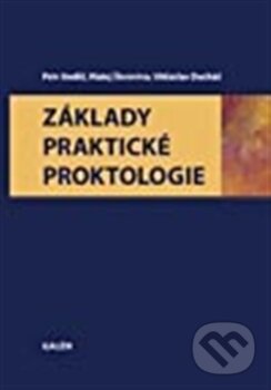 Kniha: Základy praktické proktologie (Petr Anděl a kolektív). Galén, 2012 Kniha: Základy praktické proktologie (Petr Anděl a kolektív). Galén, 2012