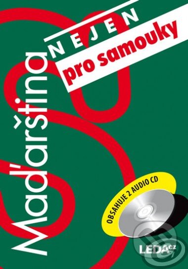 Kniha: Maďarština (nejen) pro samouky (Angelika Schreierová). Leda, 2012 Kniha: Maďarština (nejen) pro samouky (Angelika Schreierová). Leda, 2012