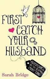Kniha: First Catch Your Husband (Mainstream). Mainstream, 2012 Kniha: First Catch Your Husband (Mainstream). Mainstream, 2012