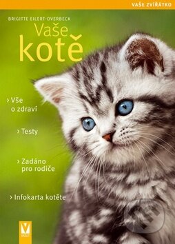 Kniha: Vaše kote (Brigite Eilert-Overbeck). Vašut, 2012 Kniha: Vaše kote (Brigite Eilert-Overbeck). Vašut, 2012