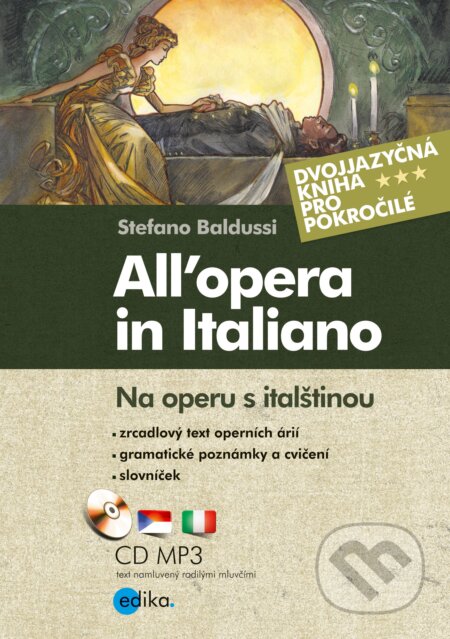 Kniha: All’opera in Italiano / Na operu s italštinou (Stefano Baldussi). Edika, 2012 Kniha: All’opera in Italiano / Na operu s italštinou (Stefano Baldussi). Edika, 2012