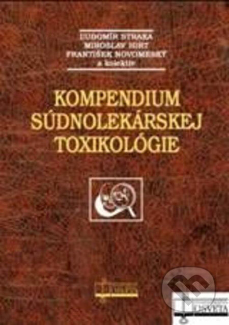 Kniha: Kompendium súdnolekárskej toxikológie (Ľubomír Straka a kolektív). Osveta, 2012 Kniha: Kompendium súdnolekárskej toxikológie (Ľubomír Straka a kolektív). Osveta, 2012