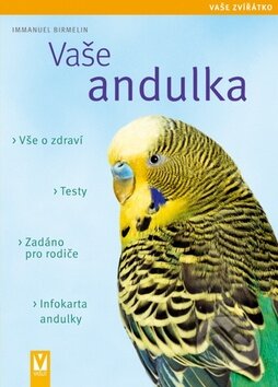 Kniha: Vaše andulka (Immanuel Birmelin). Vašut, 2012 Kniha: Vaše andulka (Immanuel Birmelin). Vašut, 2012