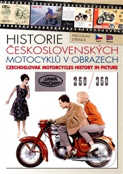 Kniha: Historie československých motocyklů v obrazech (Miloslav Straka). Moto Public, 2012 Kniha: Historie československých motocyklů v obrazech (Miloslav Straka). Moto Public, 2012