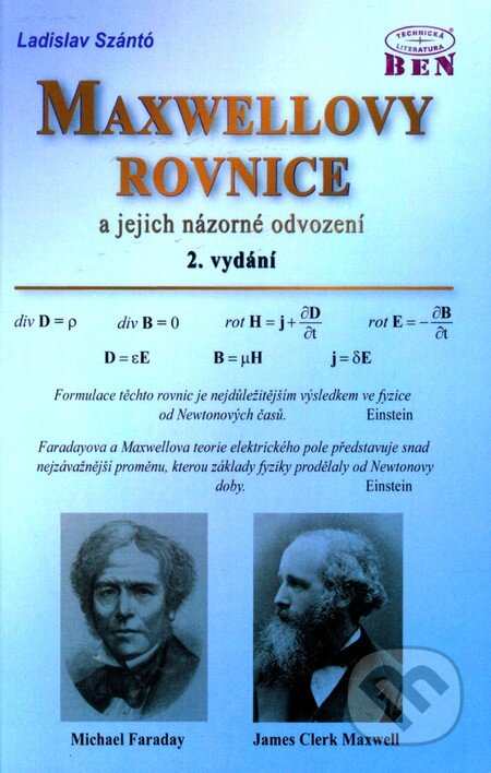 Kniha: Maxwellovy rovnice a jejich názorné odvození (Ladislav Szántó). BEN - technická literatura, 2012 Kniha: Maxwellovy rovnice a jejich názorné odvození (Ladislav Szántó). BEN - technická literatura, 2012