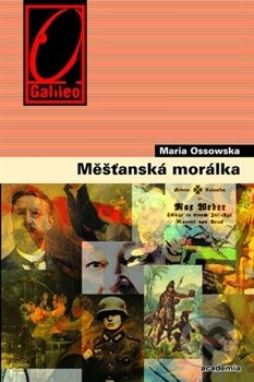 Kniha: Měšťanská morálka (Maria Ossowska). Academia, 2012 Kniha: Měšťanská morálka (Maria Ossowska). Academia, 2012