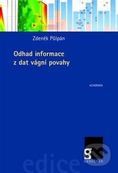 Odhad informace z dat vágní povahy - Zdeněk Půlpán, Academia, 2012