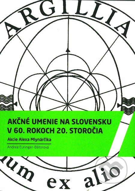Kniha: Akčné umenie na Slovensku v 60. rokoch 20. storočia Akcie Alexa Mlynarčika (Andrea Euringer-Bátorová). Slovart, 2012 Kniha: Akčné umenie na Slovensku v 60. rokoch 20. storočia Akcie Alexa Mlynarčika (Andrea Euringer-Bátorová). Slovart, 2012