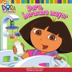 Kniha: Dora, hermana mayor (Alison Inches). Libros Para Ninos, 2008 Kniha: Dora, hermana mayor (Alison Inches). Libros Para Ninos, 2008