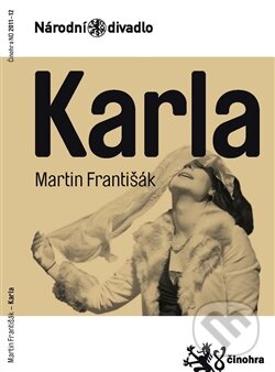 Kniha: Karla (Martin Františák). Národní divadlo, 2012 Kniha: Karla (Martin Františák). Národní divadlo, 2012