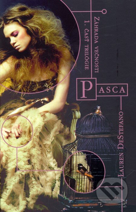 Kniha: Záhrada večnosti: Pasca (Lauren DeStefano). Fortuna Libri, 2012 Kniha: Záhrada večnosti: Pasca (Lauren DeStefano). Fortuna Libri, 2012