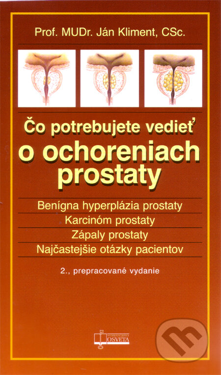 Kniha: Čo potrebujete vedieť o ochoreniach prostaty (Ján Kliment). Osveta, 2012 Kniha: Čo potrebujete vedieť o ochoreniach prostaty (Ján Kliment). Osveta, 2012