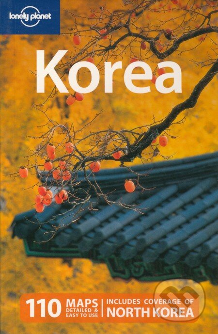 Korea - Simon Richmond, Yu-Mei Balasingamchow, César G. Soriano, Rob Whyte, Lonely Planet, 2010