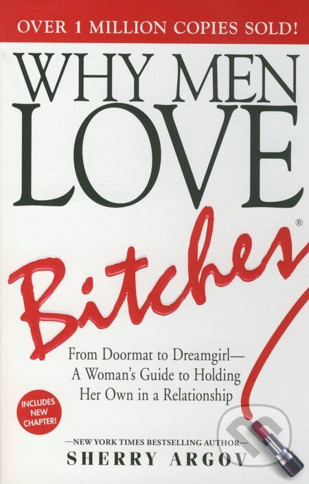 Kniha: Why Men Love Bitches (Sherry Argov). Adams Media, 2009 Kniha: Why Men Love Bitches (Sherry Argov). Adams Media, 2009