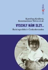 Kniha: Vyschly nám slzy (Kateřina Králová a kolektiv). Dokořán, 2012 Kniha: Vyschly nám slzy (Kateřina Králová a kolektiv). Dokořán, 2012