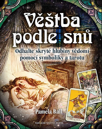 Kniha: Věštba podle snů (Pamela Ball). Brána, 2012 Kniha: Věštba podle snů (Pamela Ball). Brána, 2012