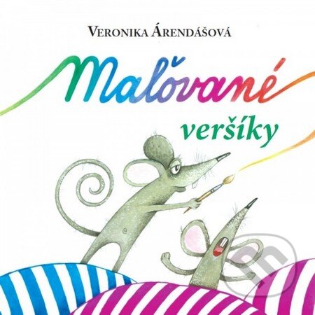 Kniha: Maľované veršíky (Veronika Árendášová). Občianske združenie ART-5, 2011 Kniha: Maľované veršíky (Veronika Árendášová). Občianske združenie ART-5, 2011