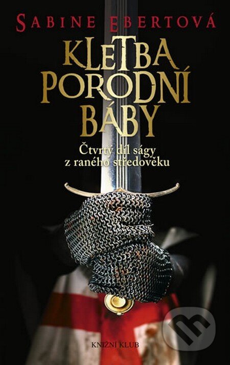 Kniha: Kletba porodní báby (Sabine Ebert). Knižní klub, 2012 Kniha: Kletba porodní báby (Sabine Ebert). Knižní klub, 2012