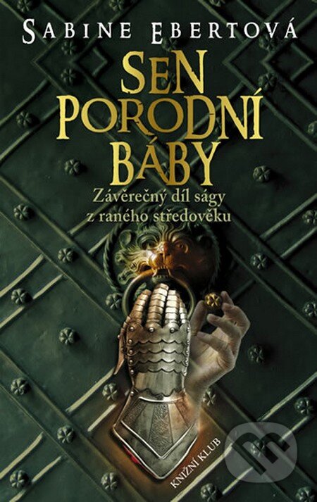 Kniha: Sen porodní báby (Sabine Ebert). Knižní klub, 2013 Kniha: Sen porodní báby (Sabine Ebert). Knižní klub, 2013