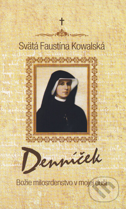 Kniha: Denníček (Faustína Kowalská). Pallotíni, 2012 Kniha: Denníček (Faustína Kowalská). Pallotíni, 2012