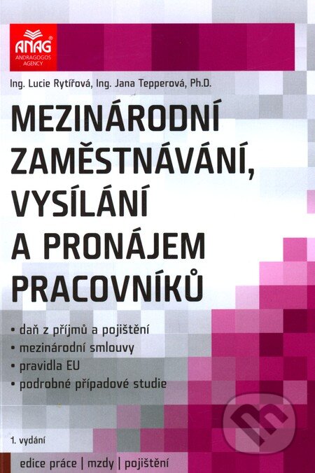 Kniha: Mezinárodní zaměstnávání, vysílání a pronájem pracovníků (Lucie Rytířová a Jana Tepperová). ANAG, 2012 Kniha: Mezinárodní zaměstnávání, vysílání a pronájem pracovníků (Lucie Rytířová a Jana Tepperová). ANAG, 2012