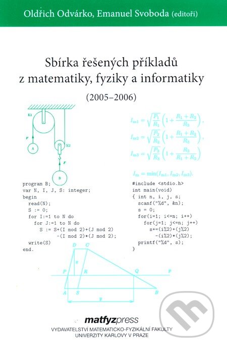 Kniha: Sbírka řešených příkladů z matematiky, fyziky a informatiky (2005 - 2006) (Emanuel Svoboda a Oldřich Odvárko). MatfyzPress, 2007 Kniha: Sbírka řešených příkladů z matematiky, fyziky a informatiky (2005 - 2006) (Emanuel Svoboda a Oldřich Odvárko). MatfyzPress, 2007