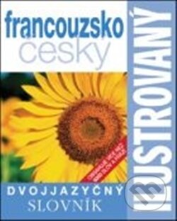 Kniha: Ilustrovaný francouzsko - český slovník (Slovart CZ). Slovart CZ, 2012 Kniha: Ilustrovaný francouzsko - český slovník (Slovart CZ). Slovart CZ, 2012