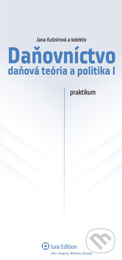Kniha: Daňovníctvo - daňová teória a politika I (praktikum) (Jana Kušnírová a kolektív). Wolters Kluwer (Iura Edition), 2011 Kniha: Daňovníctvo - daňová teória a politika I (praktikum) (Jana Kušnírová a kolektív). Wolters Kluwer (Iura Edition), 2011