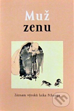 Kniha: Muž zenu (Pchang Jün). Půdorys, 2008 Kniha: Muž zenu (Pchang Jün). Půdorys, 2008