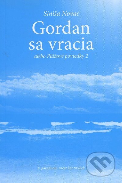 Kniha: Gordan sa vracia (Siniša Novac). Miloš Prekop - AND, 2012 Kniha: Gordan sa vracia (Siniša Novac). Miloš Prekop - AND, 2012