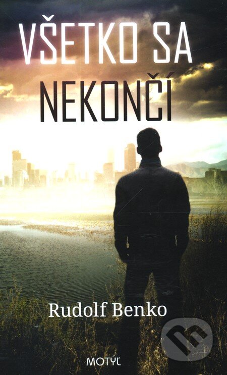 Kniha: Všetko sa nekončí (Rudolf Benko). Motýľ, 2012 Kniha: Všetko sa nekončí (Rudolf Benko). Motýľ, 2012