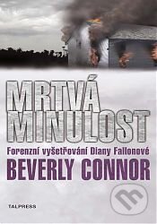 Kniha: Mrtvá minulost (Beverly Connor). Talpress, 2012 Kniha: Mrtvá minulost (Beverly Connor). Talpress, 2012