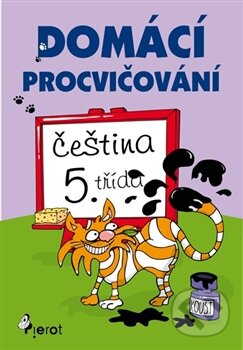Kniha: Domácí procvičování: Čeština (Petr Šulc). Pierot, 2012 Kniha: Domácí procvičování: Čeština (Petr Šulc). Pierot, 2012
